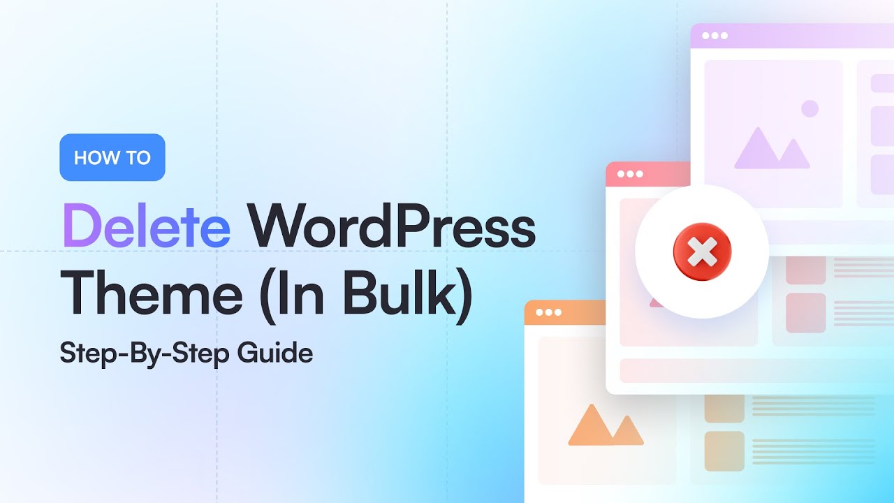 How To Delete WordPress Theme In Bulk | Step by Step Guide